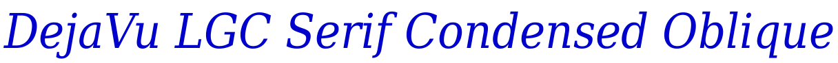 DejaVu LGC Serif Condensed Oblique шрифт